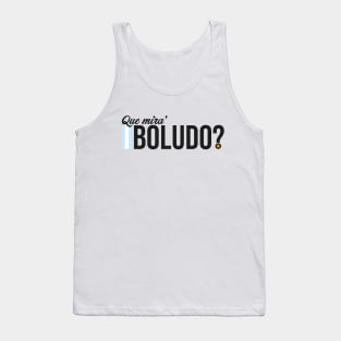 Frase "Que mira' boludo?" Tank Top